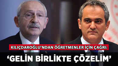 Kılıçdaroğlu'ndan Özer'e öğretmenler için çağrı!