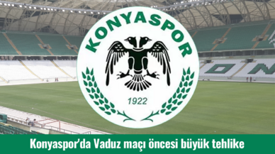 Konyaspor'da Vaduz maçı öncesi büyük tehlike