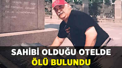 Sahibi olduğu otelde ölü bulundu