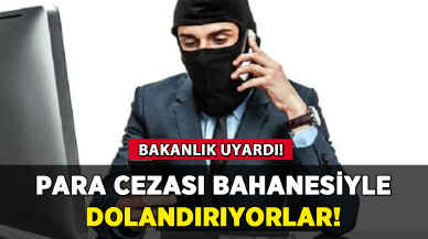 Bakanlıktan dolandırıcılık uyarısı!