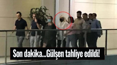 Son dakika...Gülşen tahliye edildi!