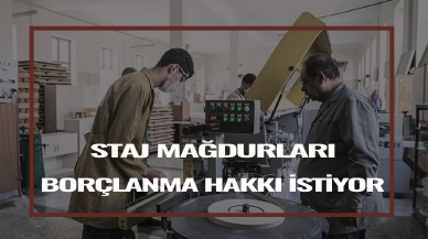 Staj mağdurları borçlanma hakkı istiyor