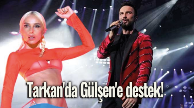 Tarkan'da Gülşen'e destek!