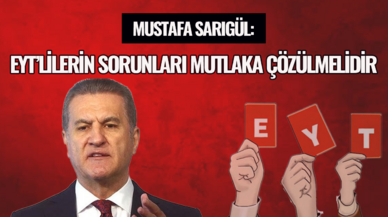 TDP Genel Başkanı Mustafa Sarıgül'den EYT mesajı