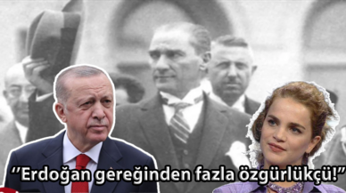 Tuğçe Kazaz: Erdoğan gereğinden fazla özgürlükçü!