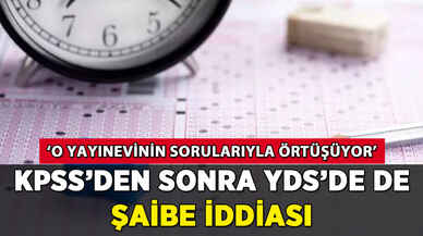 KPSS'den sonra YDS'de de şaibe iddiası!