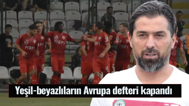 Yeşil-beyazlıların Avrupa defteri kapandı