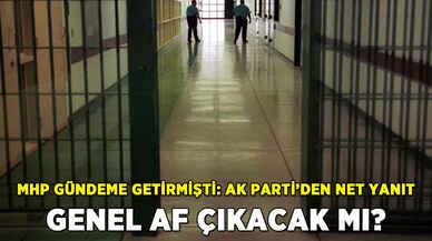 Genel Af çıkacak mı? MHP gündeme getirmişti AK Parti'den net yanıt