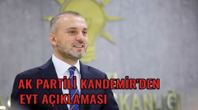 AK Partili Kandemir'den EYT açıklaması