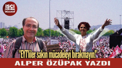 Alper Özüpak'tan duyuru! "EYT'liler sakın mücadeleyi bırakmayın!"