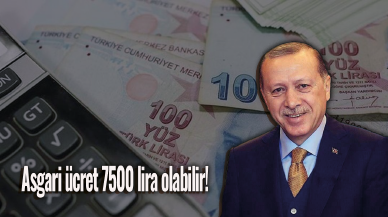 Asgari ücret 7500 lira olabilir!