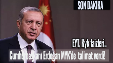 Cumhurbaşkanı Erdoğan MYK'de  talimat verdi! EYT, Kyk faizleri..