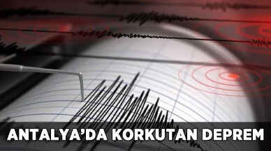 Antalya'da deprem