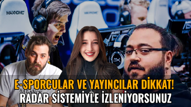 E-sporcular ve yayıncılar dikkat! RADAR sistemiyle izleniyorsunuz