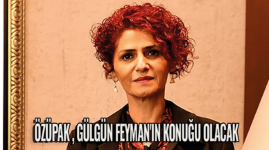 Gönül Boran Özüpak Gülgün Feyman'ın konuğu olacak