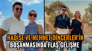 Hadise ve Mehmet Dinçerler'in boşanmasında flaş gelişme