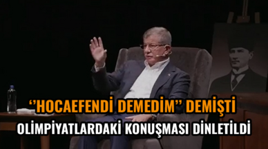 "Hocaefendi demedim" diyen Ahmet Davutoğlu'na Olimpiyatlardaki konuşması dinletildi