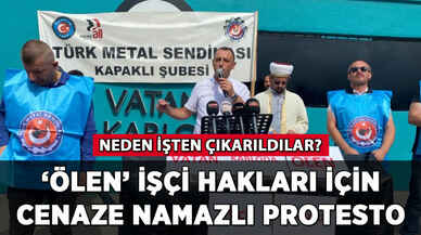 'Ölen' işçi haklarına cenaze namazlı protesto