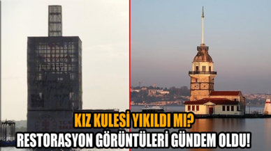 Restorasyon görüntüleri gündem oldu! Kız Kulesi yıkıldı mı?