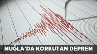 Muğla'da korkutan deprem