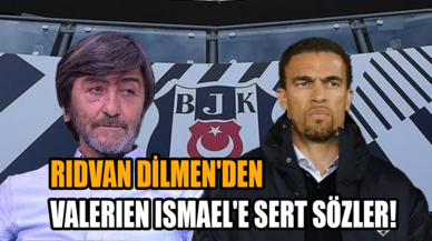 Rıdvan Dilmen'den Valerien Ismael'e sert sözler!