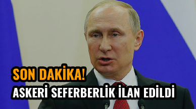 Rusya'da askeri seferberlik ilan edildi