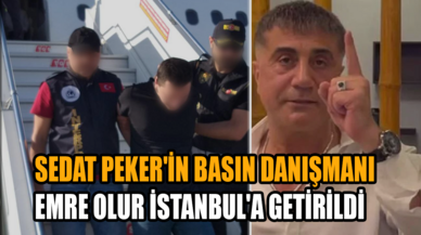 Sedat Peker'in basın danışmanı Emre Olur İstanbul'a getirildi