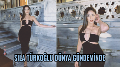 Sıla Türkoğlu dünya gündeminde