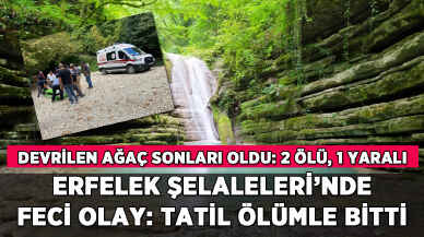 Erfelek Şelaleleri'nde feci olay: Tatil ölümle bitti