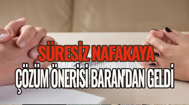 Süresiz nafakaya çözüm önerisi Baran'dan geldi