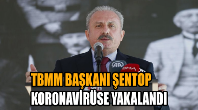 TBMM Başkanı Şentop koronavirüse yakalandı