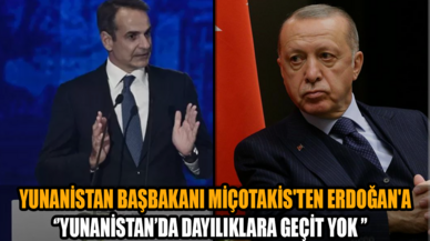 Yunanistan Başbakanı Miçotakis'ten Erdoğan'a sert sözler