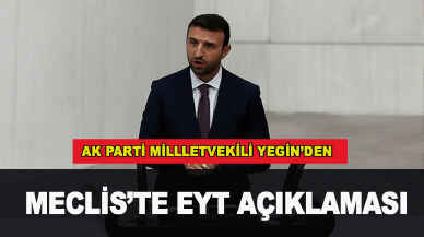 AK Partili Yegin'den EYT açıklaması