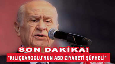 Bahçeli: "Kılıçdaroğlu'nun ABD ziyareti şüpheli"