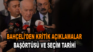 Bahçeli'den kritik açıklamalar: Başörtüsü ve seçim tarihi