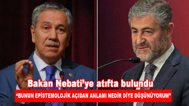 Bülent Arınç, Bakan Nebati’ye atıfta bulundu: “Bunun epistemolojik açıdan anlamı nedir diye düşünüyorum”