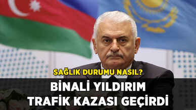 Binali Yıldırım trafik kazası geçirdi: Sağlık durumu nasıl?