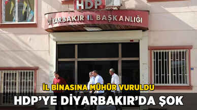 HDP'ye Diyarbakır'da şok: Binaya mühür vuruldu