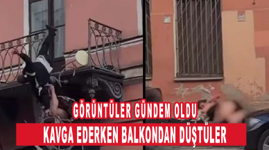 Kavga ederken balkondan düşen çiftin görüntüleri gündem oldu