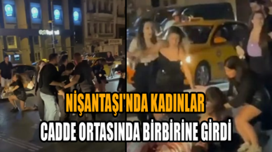 Nişantaşı'nda kadınlar cadde ortasında birbirine girdi