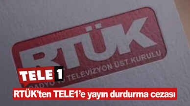 RTÜK'ten TELE1’e yayın durdurma cezası