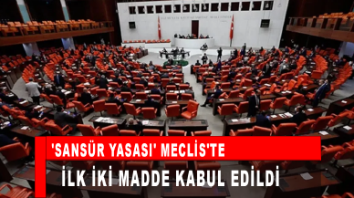 'Sansür yasası' Meclis'te: İlk iki madde kabul edildi