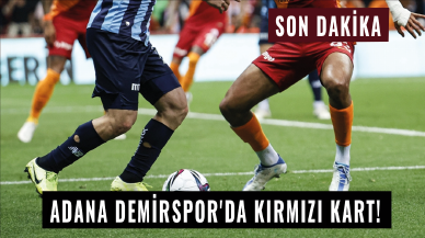 Son dakika... Adana Demirspor'da kırmızı kart!