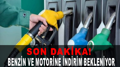 Son dakika... Benzin ve motorine indirim bekleniyor