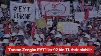 Sosyal güvenlik uzmanı Tarkan Zengin: EYT'liler 92 bin TL fark alabilir