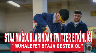 Staj Mağdurları: ''Muhalefet staja destek ol''