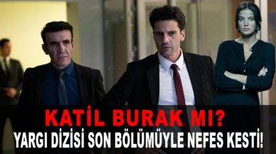 Yargı dizisi son bölümüyle nefes kesti! Katil Burak mı?