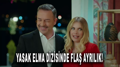 Yasak Elma dizisinde flaş ayrılık!