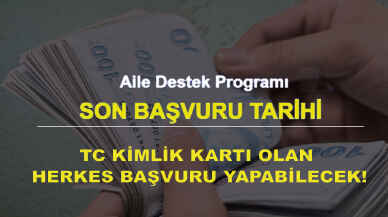 1.250 TL ödenecek! Aile Destek Programı Başvuru Nasıl, Nereden Yapılır?