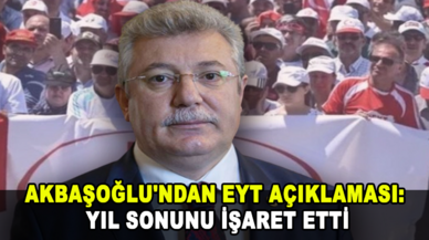 Akbaşoğlu'ndan EYT açıklaması: Yıl sonunu işaret etti